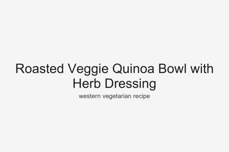 Roasted Veggie Quinoa Bowl with Herb Dressing – Greens & Beyond
